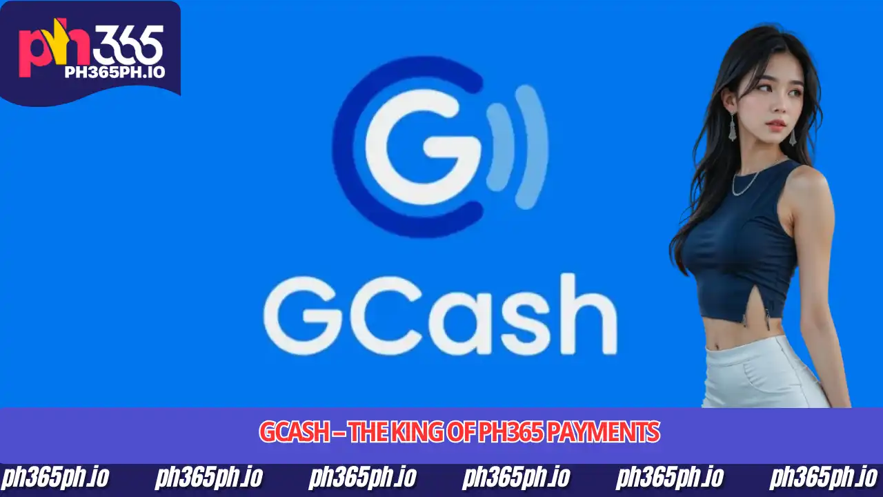 PH365 Payment Methods 2026 - Full Review & Comparison 2 GCash β The King of PH365 Payments