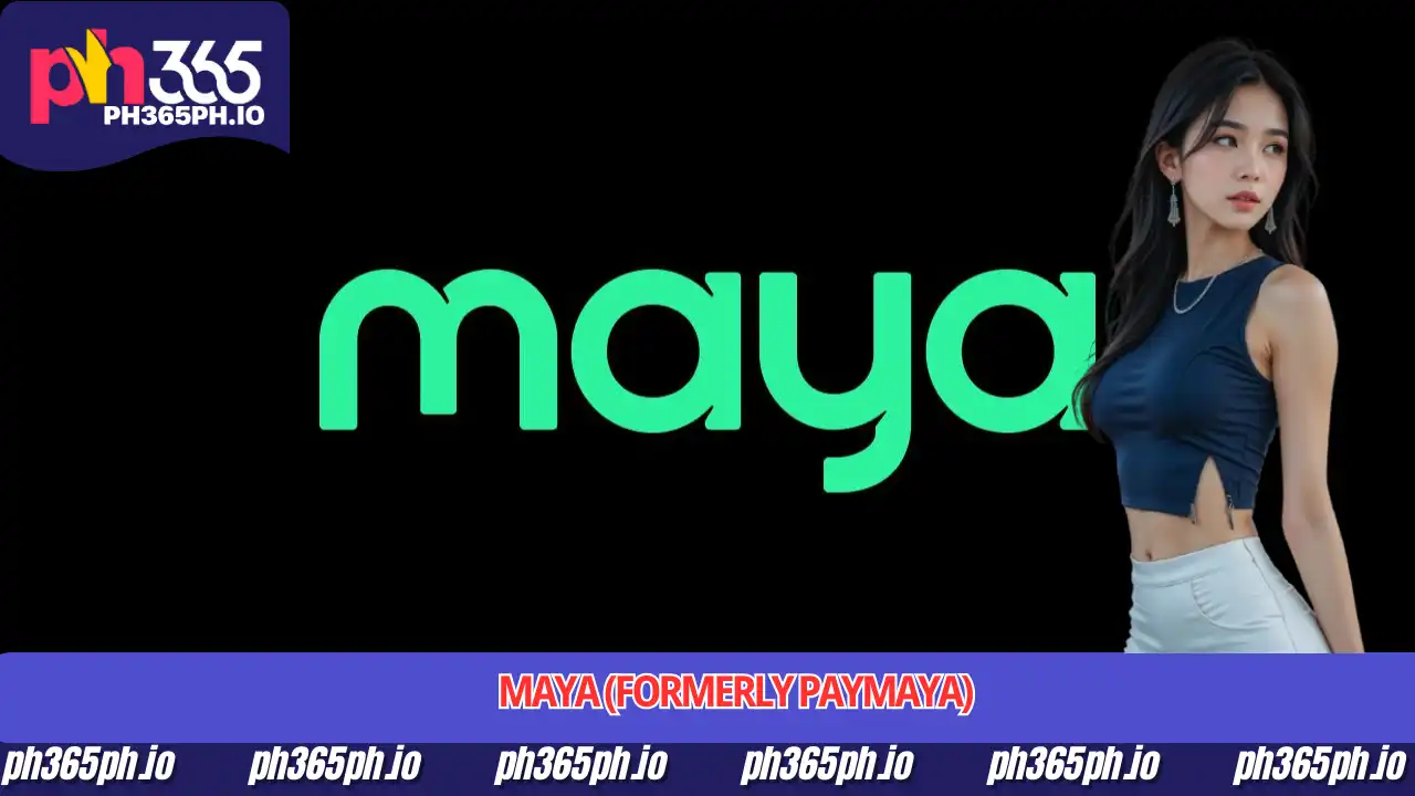 PH365 Payment Methods 2026 - Full Review & Comparison 3 Maya (formerly PayMaya)